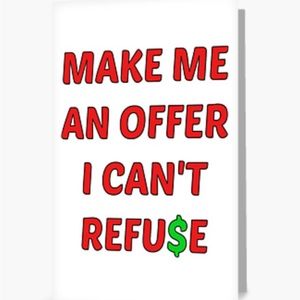 Make A —REASONABLE OFFER—